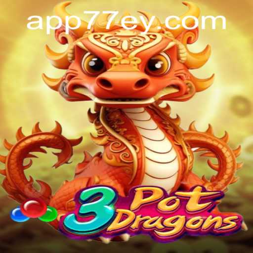 Discovering the Thrills of 3PotDragons with 77EY.COM
