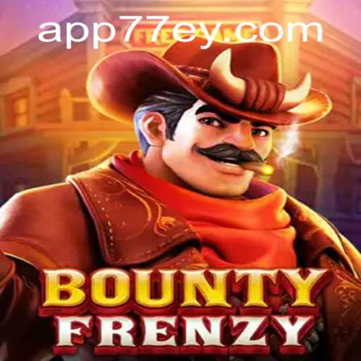 Explore the Exciting World of BountyFrenzy and the Thrilling Adventures Awaiting at 77EY.COM