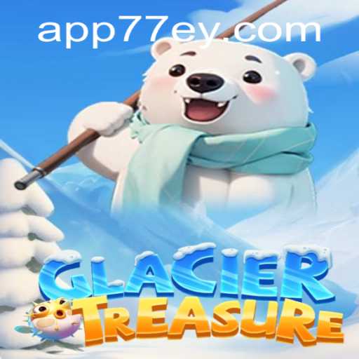 Exploring the Thrills of GlacierTreasure: A New Gaming Adventure
