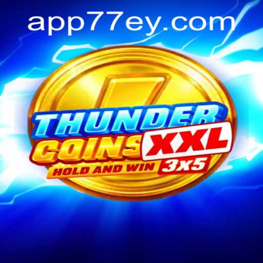 Exploring the Thrills of ThunderCoinsXxl: A Comprehensive Guide